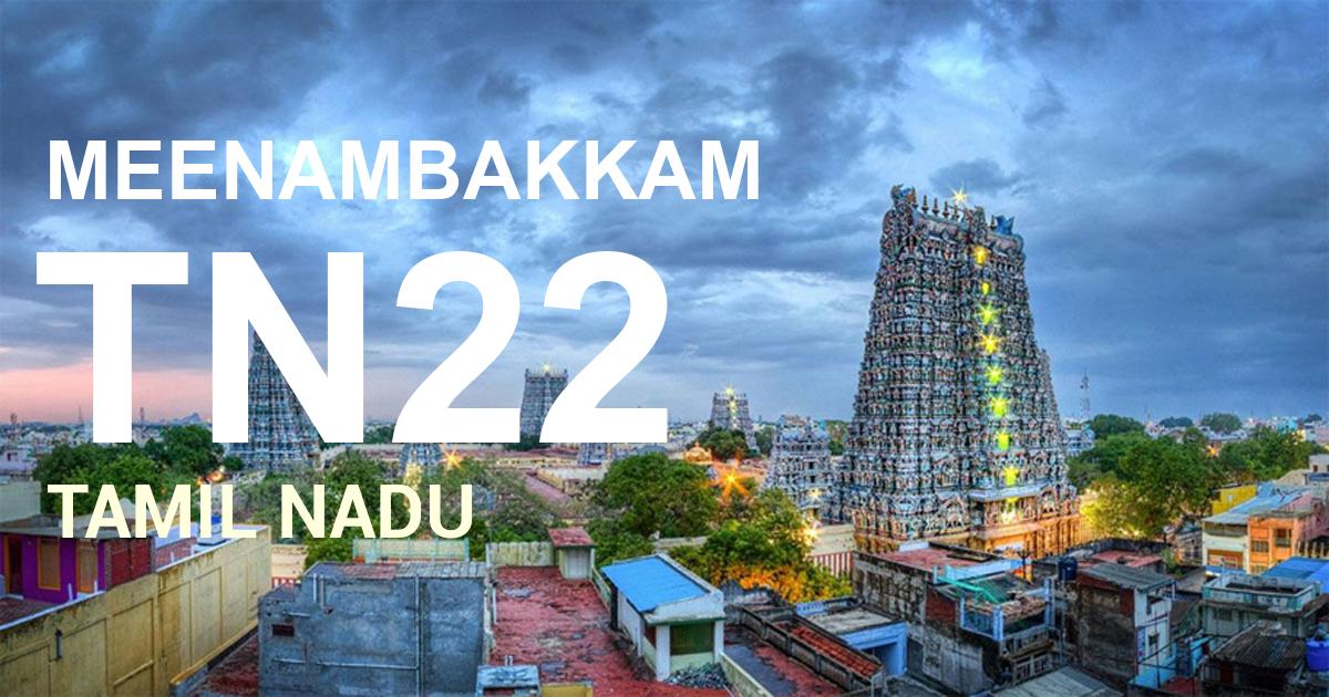 TN22 || MEENAMBAKKAM